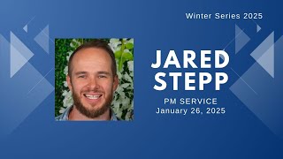 January 26, 2024: Holy Spirit Encounter: Jared Stepp