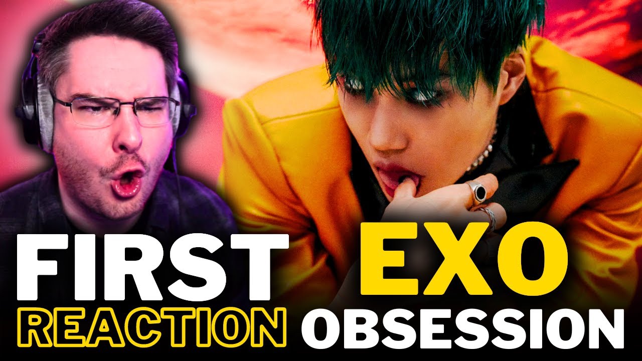 NON K-POP FAN REACTS TO EXO 엑소 For The FIRST TIME! | 'Obsession' MV ...