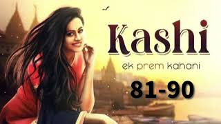 Kashi ek prem kahani episode 81 to 90 #pocket fm story