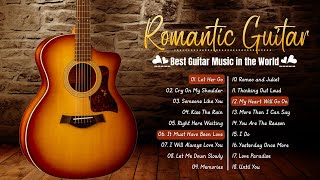 Best Romantic Guitar Music of All Time 🎸 Sweet Guitar Melodies Bring You Back To Your Youth