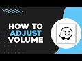 How To Adjust Volume on Waze App (Quick & Easy)