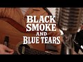 Black Smoke and Blue Tears - The Golden Spikes