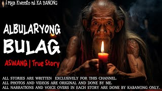 ALBULARYONG BULAG | Kwentong Aswang  | True Story