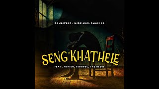 DJ Jaivane, Mick Man \u0026 Smaki 08 – Seng'khathele (feat. Ciniso, Sighful \u0026 The Bless)