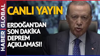Erdoğan'dan Son Dakika Deprem Açıklaması!