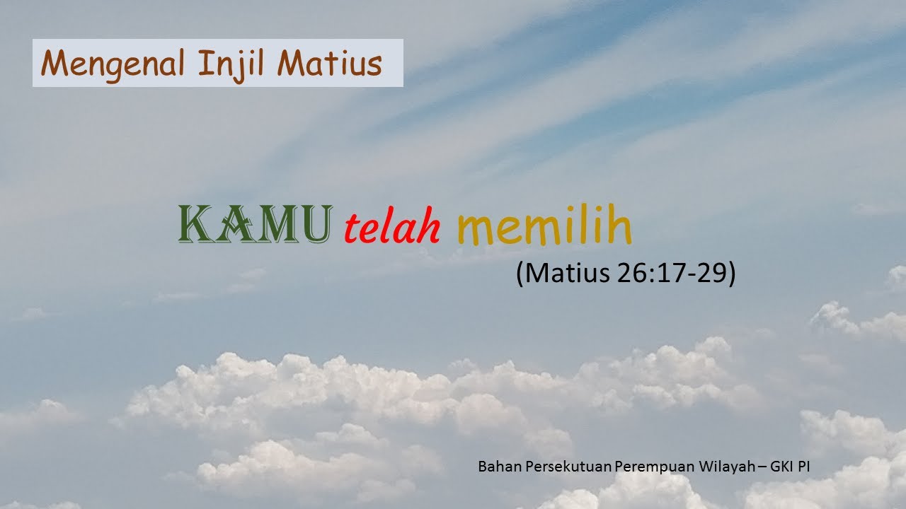 [BELAJAR] KAMU TELAH MEMILIH - MATIUS 26:17-29 - YouTube