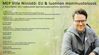 MEP Ville Niinistö: EU & luonnon monimuotoisuus. EU:n vaikutukset luonnonsuojelutoimiin Suomessa