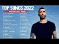 Maroon 5, Ed Sheeran, ADELE, The Weeknd, Rihana, Dua Lipa, Sia, Post Malone - Top Music 2022