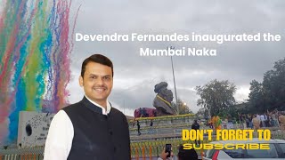 देवेन्द्र फर्नाडिस मुंबई नाका मैं उद्घाटन किया |Devendra Fernandes inaugurated the Mumbai Naka #mh51