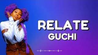 Guchi - Relate