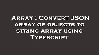 Array : Convert JSON array of objects to string array using Typescript