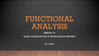 Functional Analysis: Session 39 by Dr. Viji M.
