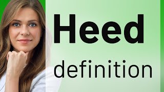 Heed • HEED definition