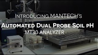 Automated Dual Probe Soil pH Analysis with MANTECH's MT30 Analyzer