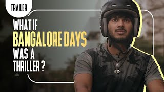 What If Bangalore Days Was A Thriller|Trailer Cuts