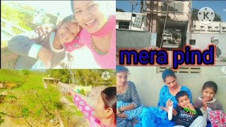 ਮੇਰਾ ਪੇਕਾ ਘਰ ❤️ ਮੇਰਾ ਪਿੰਡ🥰#merapind #veerpalvlog #village