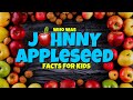 Who Was Johnny Appleseed? 🍎 Educational Facts For Kids