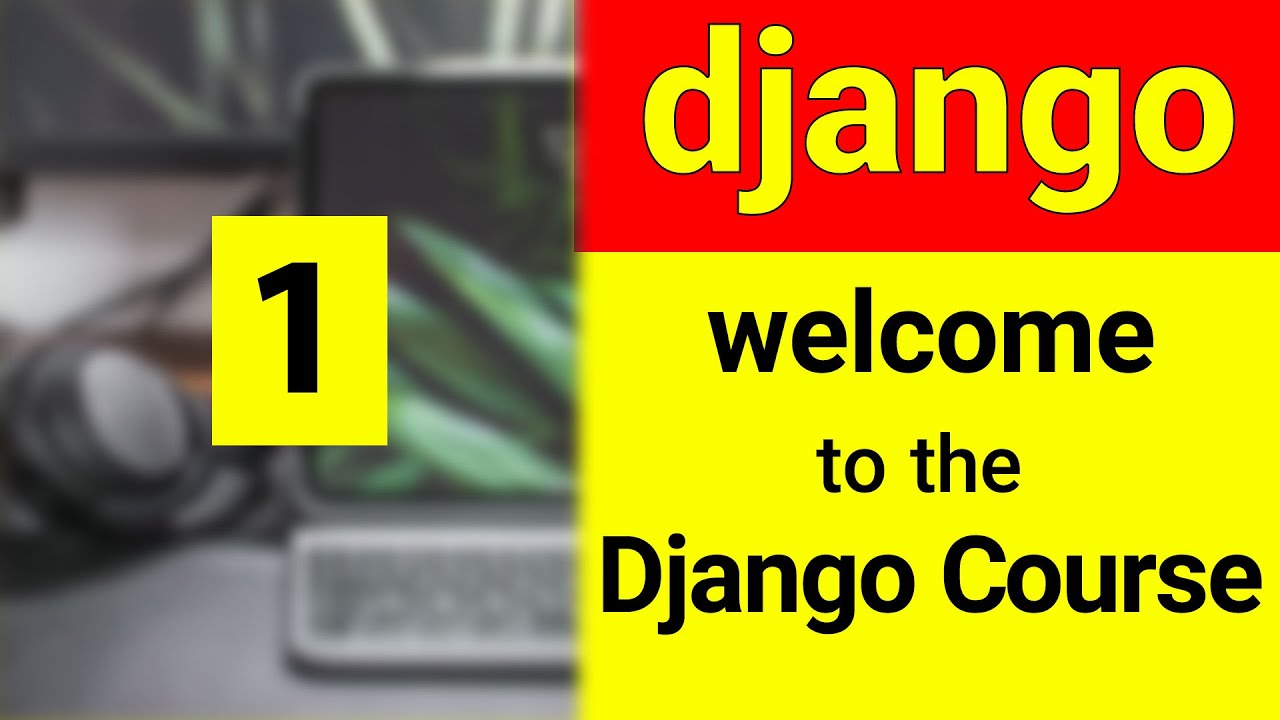 Django Full Course For Beginners - Installing Django & Creating A ...