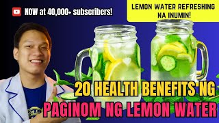 20 HEALTH BENEFITS NG PAGINOM NG LEMON WATER ARAW ARAW!