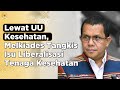 LEWAT UU KESEHATAN, MELKIADES TANGKIS ISU LIBERALISASI TENAGA KESEHATAN