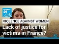 Violence against women: The difficult path to justice for French rape victims • FRANCE 24 English