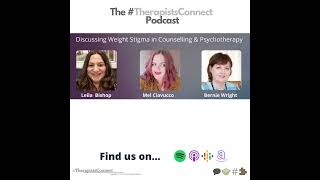 Discussing Weight Stigma in Counselling \u0026 Psychotherapy  - Leila, Bernie and Mel.