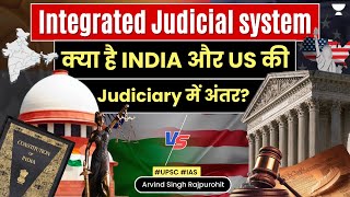 Integrated Judicial system | Difference between INDIA \u0026 US Judiciary | Polity for UPSC IAS