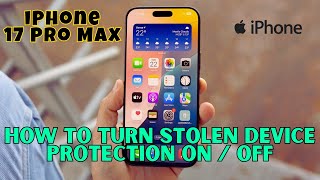 How To Turn Stolen Device Protection ON / OFF On iPhone 17 Pro Max #latest