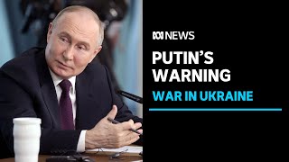 Vladimir Putin warns Moscow could provide weapons to strike West in rare meeting | ABC News