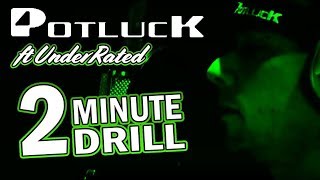 Potluck - 2 Minute Drill featuring UnderRated (Fastest Raps)