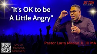 Rev. Larry L. Macon Jr. JD MA | It's Ok to be a Little Angry | 11a Sunday Mar 2, 2025