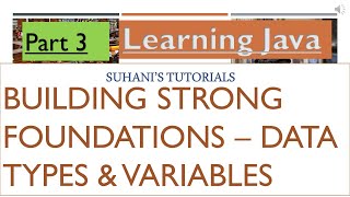 Learning Java - Part 3 - Building Strong Foundations – Data Types & Variables