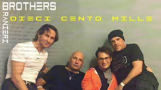 Brothers \u0026 Ranieri - Dieci Cento Mille, 10 100 1000 (Official Video Remastered)