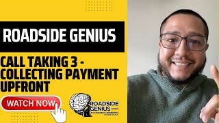 Call Taking 103 -   Collecting Payment Upfront Part 3 | Roadside Genius