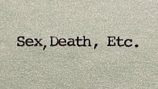 Sex, Death, Etc