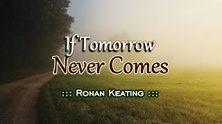 If Tomorrow Never Comes - KARAOKE VERSION - as popularized by Ronan Keating