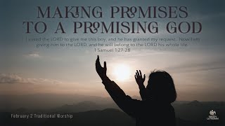 02022025 - Traditional Worship - Making Promises to a Promising God