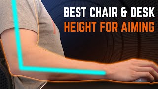 The Optimal Chair \u0026 Desk Height For Aiming