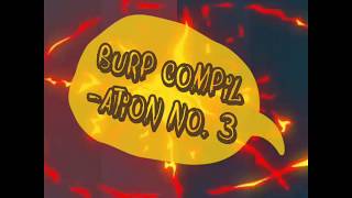 Burp compilation #3
