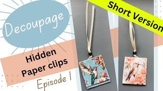 Hidden Paper Clip Tutorial - Episode 1 - Short Version - Easy - Beginner - Decoupage Project - DIY