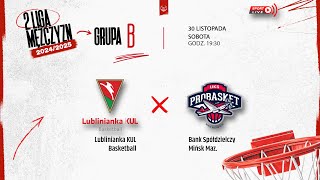 Lublinianka KUL Basketball - Bank Spółdzielczy Mińsk Maz. (2 LM)