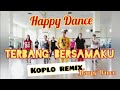 Senam Kreasi TERBANGLAH BERSAMAKU - KOPLO REMIX - KREASI DANCE - HAPPY DANCE