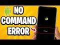 (Android Recovery Mode) No Command Error Fix!