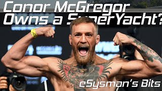 Does Conor McGregor Own a SuperYacht? | UFC