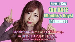 How to Say The Date (Months & Days) in Japanese / My Birthday is ...