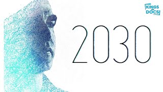 2030 | Full Documentary