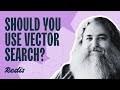 When to use vector search (and when NOT to)