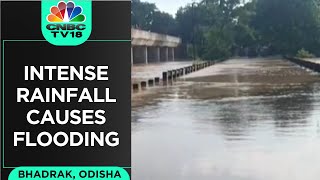 Odisha News: Intense Rainfall Causes Flooding In Bhadrak | Flood News  | CNBC TV18