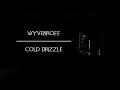 wyvenroff cold drizzle