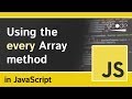 Array 'every' method in Javascript (Array.prototype.every)